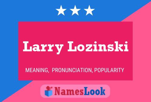 Постер имени Larry Lozinski