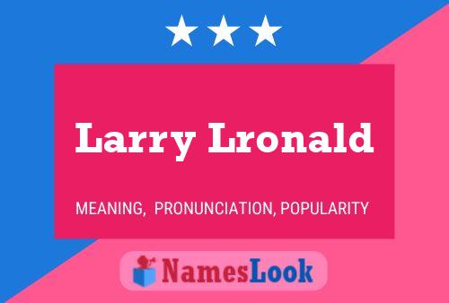 Постер имени Larry Lronald