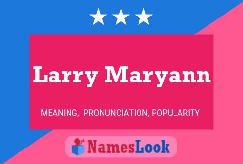 Постер имени Larry Maryann