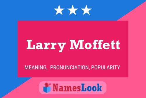 Постер имени Larry Moffett