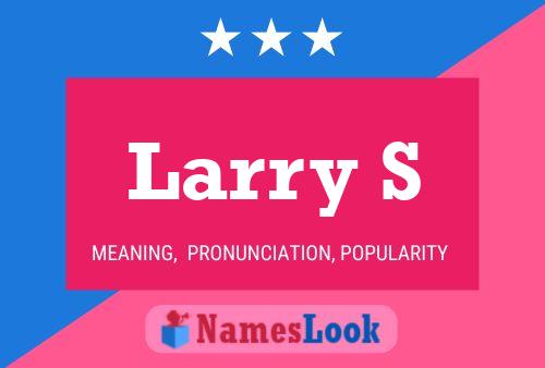 Постер имени Larry S