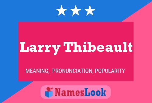 Постер имени Larry Thibeault