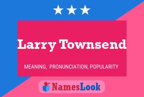 Постер имени Larry Townsend