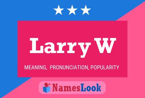 Постер имени Larry W