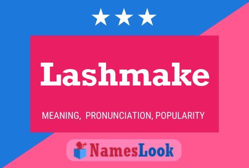 Постер имени Lashmake