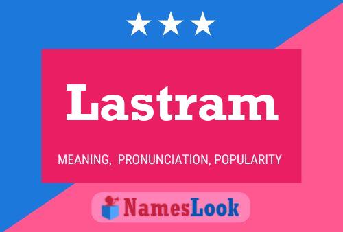 Постер имени Lastram