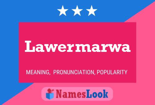 Постер имени Lawermarwa