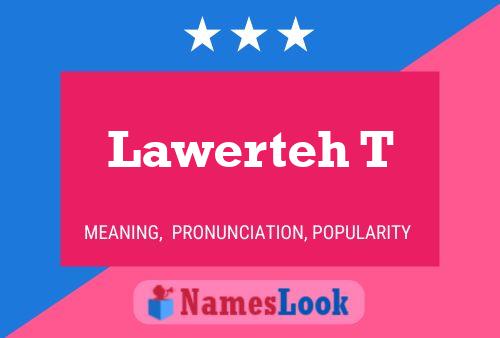 Постер имени Lawerteh T