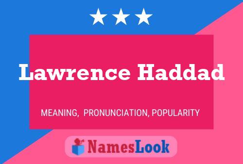 Постер имени Lawrence Haddad