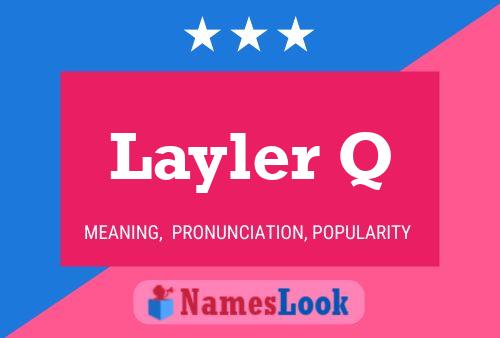 Постер имени Layler Q