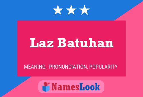 Постер имени Laz Batuhan