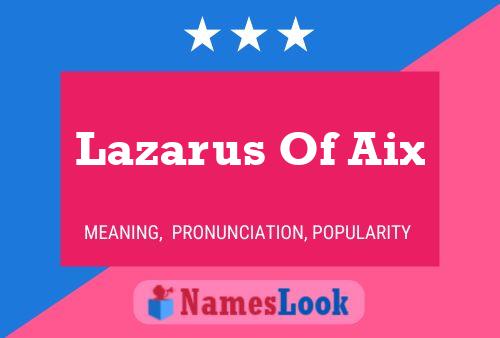 Постер имени Lazarus Of Aix