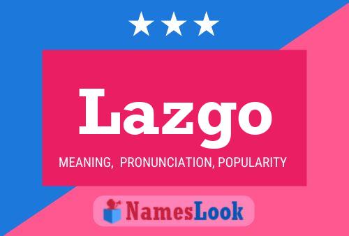 Постер имени Lazgo