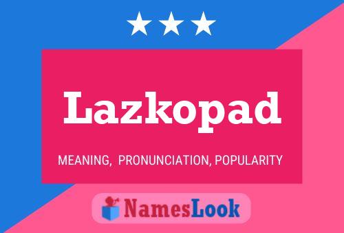 Постер имени Lazkopad