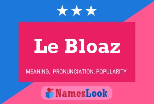 Постер имени Le Bloaz