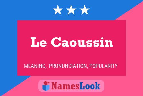 Постер имени Le Caoussin