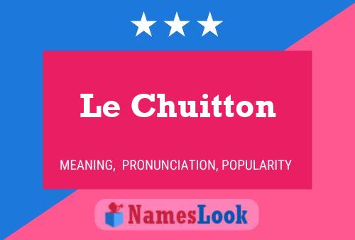 Постер имени Le Chuitton