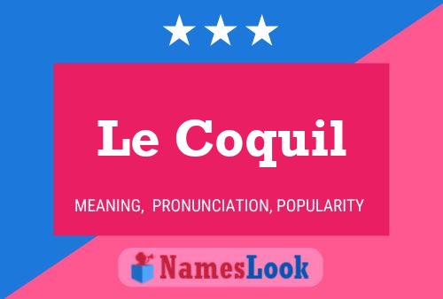 Постер имени Le Coquil