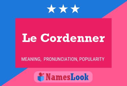 Постер имени Le Cordenner