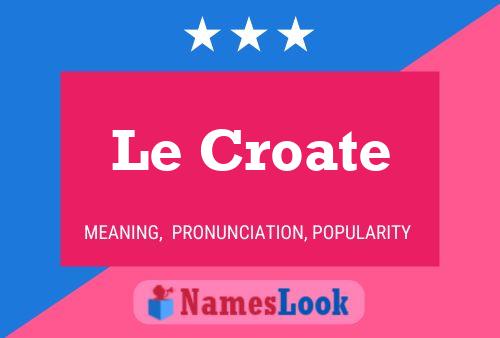 Постер имени Le Croate