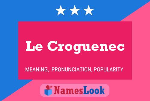 Постер имени Le Croguenec