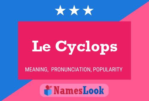 Постер имени Le Cyclops