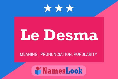 Постер имени Le Desma