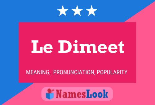 Постер имени Le Dimeet