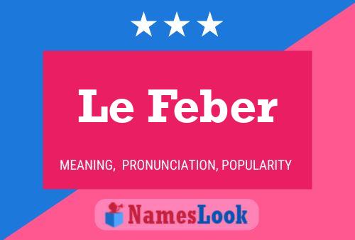 Постер имени Le Feber