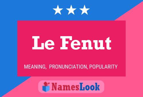 Постер имени Le Fenut