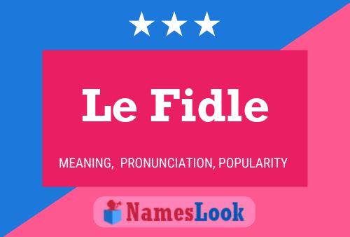 Постер имени Le Fidle