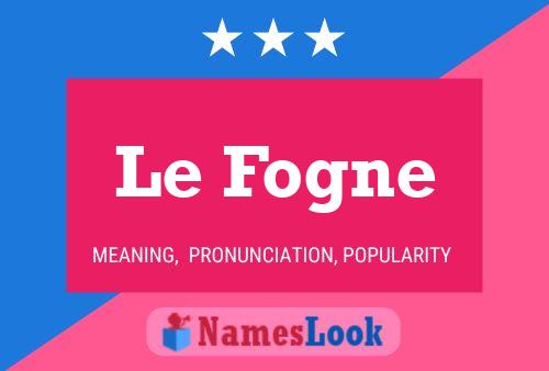 Постер имени Le Fogne