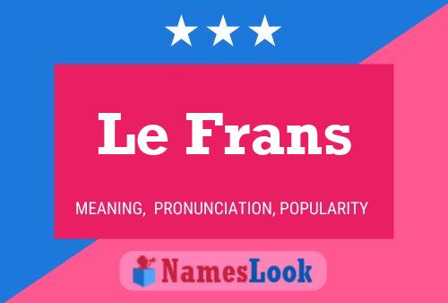 Постер имени Le Frans