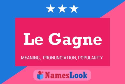 Постер имени Le Gagne