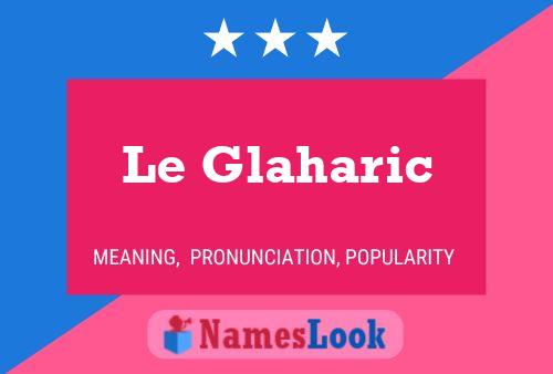 Постер имени Le Glaharic