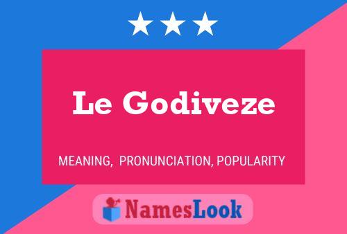 Постер имени Le Godiveze