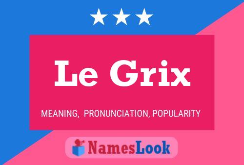 Постер имени Le Grix