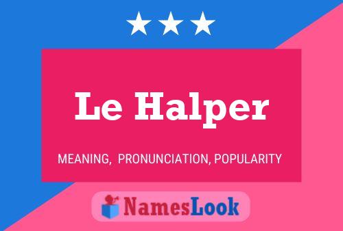 Постер имени Le Halper