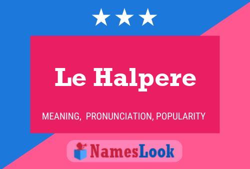 Постер имени Le Halpere