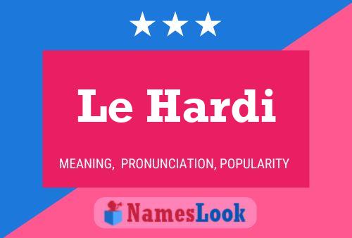 Постер имени Le Hardi