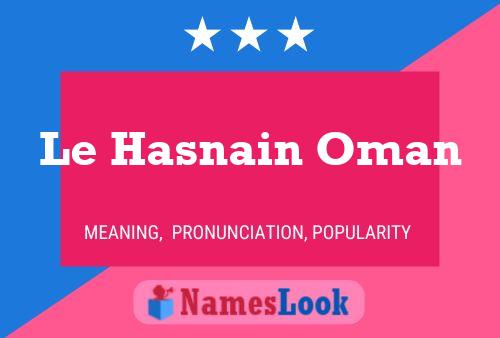 Постер имени Le Hasnain Oman