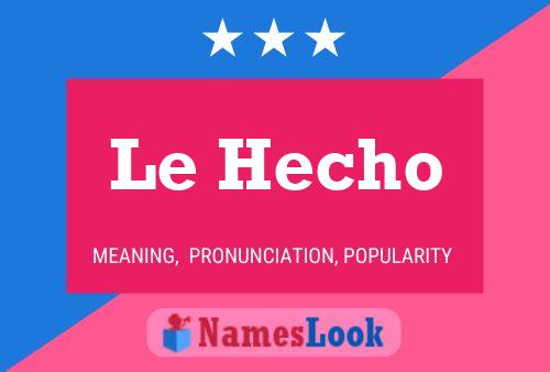 Постер имени Le Hecho