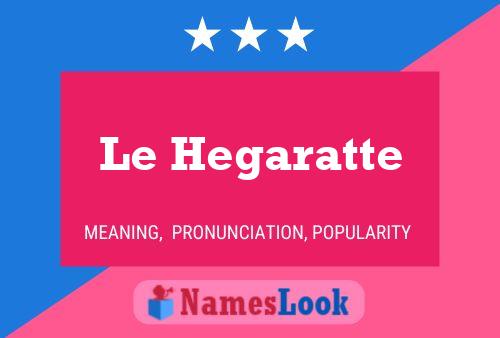 Постер имени Le Hegaratte