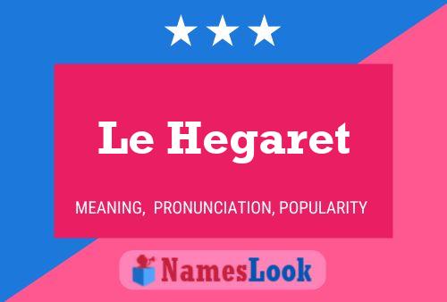 Постер имени Le Hegaret