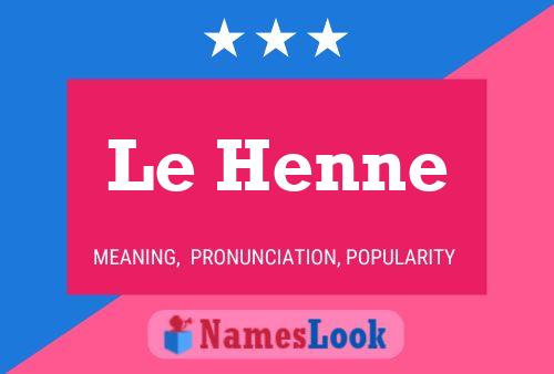 Постер имени Le Henne