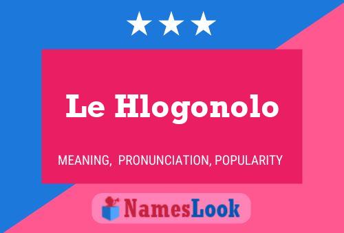 Постер имени Le Hlogonolo