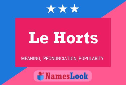 Постер имени Le Horts