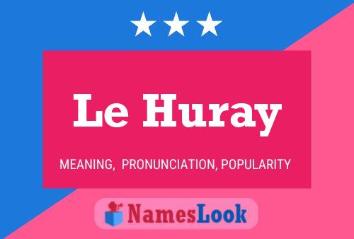 Постер имени Le Huray