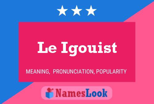 Постер имени Le Igouist