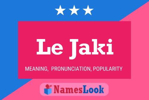 Постер имени Le Jaki